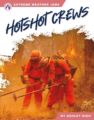 Hotshot Crews by Ashley Gish