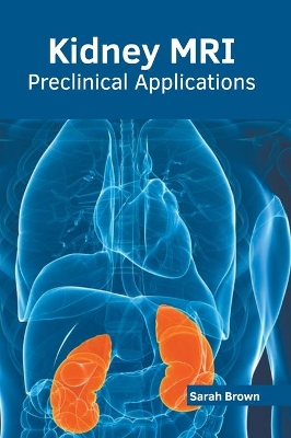 Kidney Mri: Preclinical Applications book