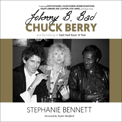 Johnny B. Bad: Chuck Berry and the Making of Hail! Hail! Rock 'n' Roll book