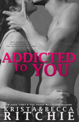 Addicted to You by Krista Ritchie