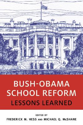 Bush-Obama School Reform: Lessons Learned book