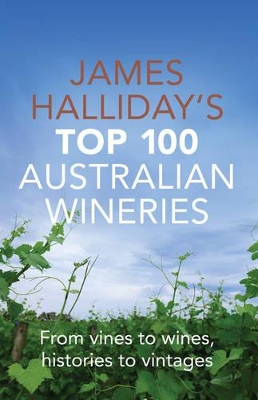 James Halliday's Top 100 Australian Wineries book