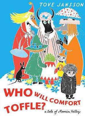 Who Will Comfort Toffle? by Tove Jansson