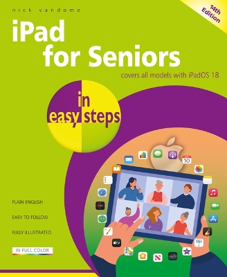 iPad for Seniors in Easy Steps: Covers All Models with Ipados 18 book