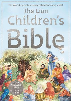 The The Lion Children's Bible: The world's greatest story retold for every child: Super-readable edition by Pat Alexander