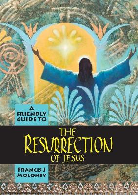 Friendly Guide to the Resurrection of Jesus book