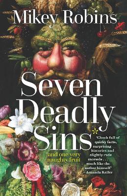 Seven Deadly Sins and One Very Naughty Fruit by Mikey Robins