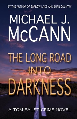 The Long Road Into Darkness: A Tom Faust Crime Novel book