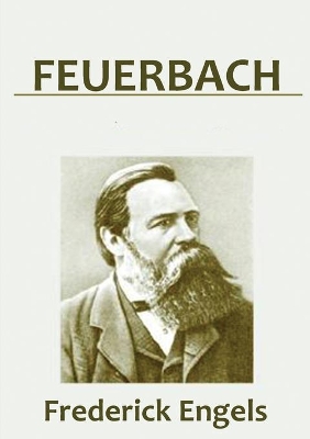 Feuerbach: The Roots of the Socialist Philosophy book