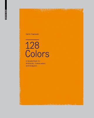 128 Colors: A Sample Book for Architects, Conservators and Designers book
