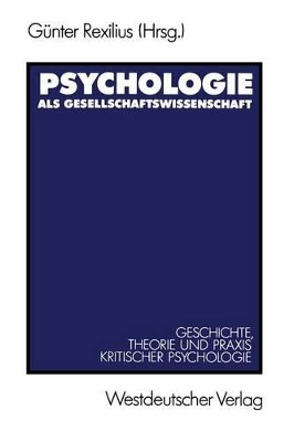 Psychologie als Gesellschaftswissenschaft: Geschichte, Theorie und Praxis kritischer Psychologie book