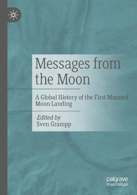 Messages from the Moon: A Global History of the First Manned Moon Landing book