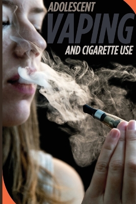 Adolescent Vaping and Cigarette Use book