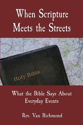 When Scripture Meets the Streets: What the Bible Says About Everyday Events book