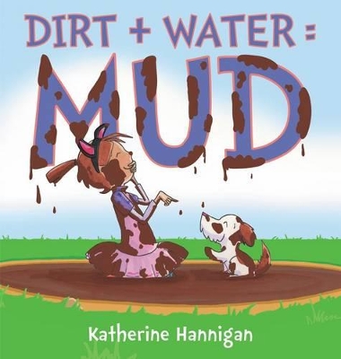 Dirt + Water = Mud book