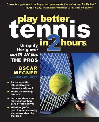 PLAY BETTER TENNIS IN TWO HOURS book