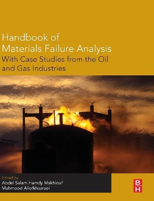 Handbook of Materials Failure Analysis with Case Studies from the Oil and Gas Industry book