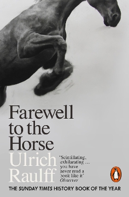 Farewell to the Horse: The Final Century of Our Relationship book