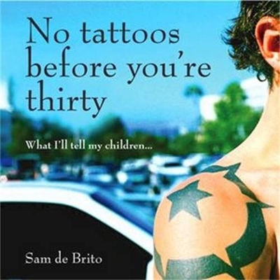 No Tattoos Before You're Thirty book