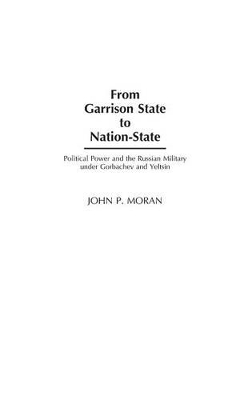 From Garrison State to Nation-State by John Moran