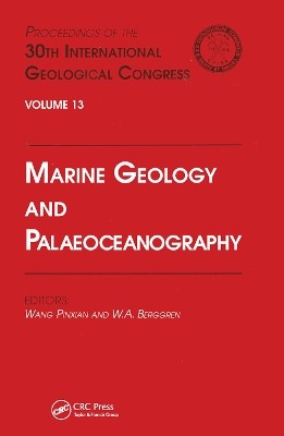 Marine Geology and Palaeoceanography: Proceedings of the 30th International Geological Congress, Volume 13 by Berggren