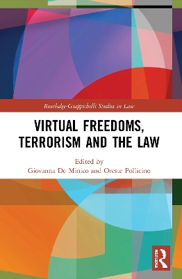 Virtual Freedoms, Terrorism and the Law by Giovanna De Minico