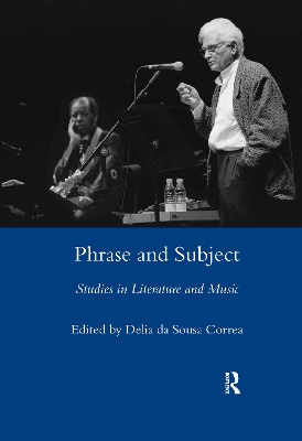 Phrase and Subject: Studies in Music and Literature by Delia da Sousa Correa