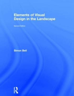 Elements of Visual Design in the Landscape by Simon Bell