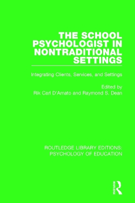 The School Psychologist in Nontraditional Settings: Integrating Clients, Services, and Settings book