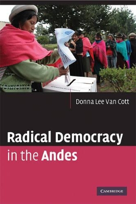 Radical Democracy in the Andes by Donna Lee Van Cott