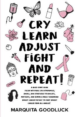 CRY, LEARN, ADJUST, FIGHT, and REPEAT! book