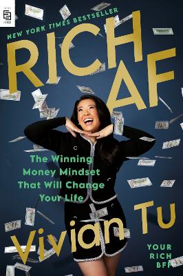 Rich AF: The Winning Money Mindset That Will Change Your Life by Vivian Tu