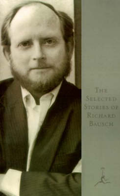 Selected Stories of Richard Bausch by Richard Bausch