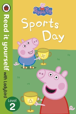 Peppa Pig: Sports Day - Read it yourself with Ladybird book