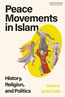 Peace Movements in Islam: History, Religion, and Politics by Juan Cole