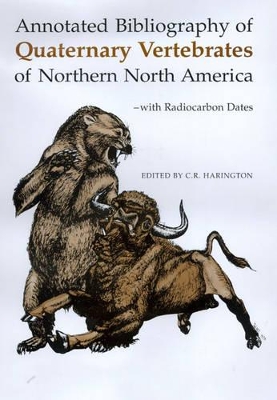 Annotated Bibliography of Quaternary Vertebrates of Northern North America book