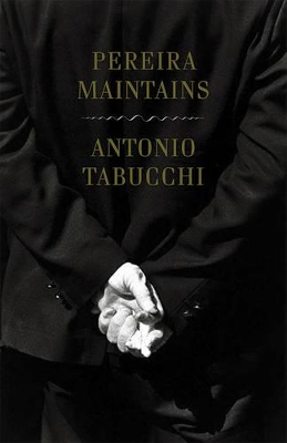 Pereira Maintains by Antonio Tabucchi