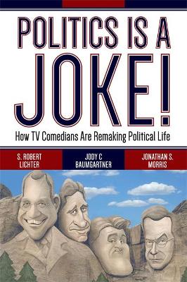 Politics Is a Joke! by S. Robert Lichter