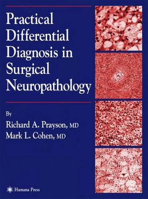 Practical Differential Diagnosis in Surgical Neuropathology by Richard A. Prayson