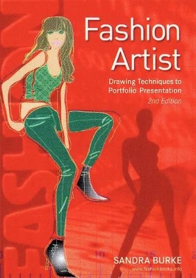 Fashion Artist: Drawing Techniques to Portfolio Presentation2nd. by Sandra Burke