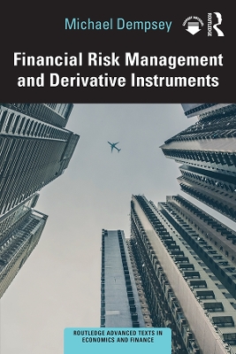 Financial Risk Management and Derivative Instruments by Michael Dempsey
