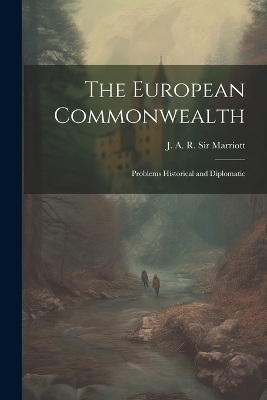 The European Commonwealth; Problems Historical and Diplomatic book