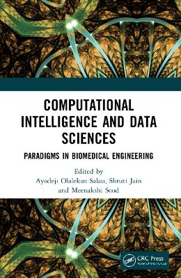 Computational Intelligence and Data Sciences: Paradigms in Biomedical Engineering by Ayodeji Olalekan Salau