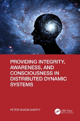 Providing Integrity, Awareness, and Consciousness in Distributed Dynamic Systems book
