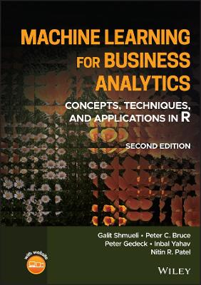 Machine Learning for Business Analytics: Concepts, Techniques, and Applications in R book