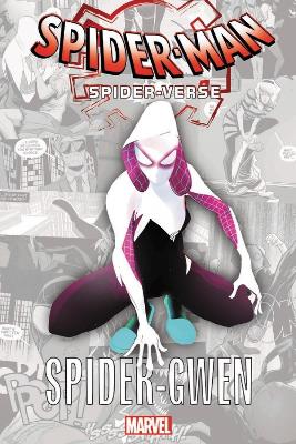Spider-man: Spider-verse - Spider-gwen book