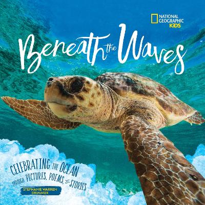 Beneath the Waves: Celebrating the Ocean Through Pictures, Poems, and Stories book