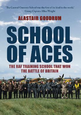 School of Aces: The RAF Training School that Won the Battle of Britain book