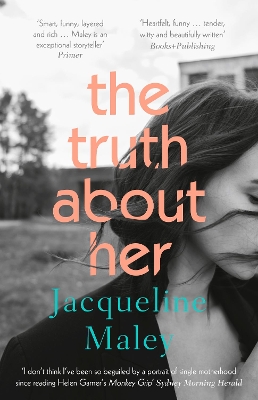 The Truth About Her by Jacqueline Maley