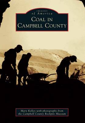 Coal in Campbell County by Mary Kelley